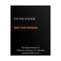 Statement Series No. 003 – Fix the System™